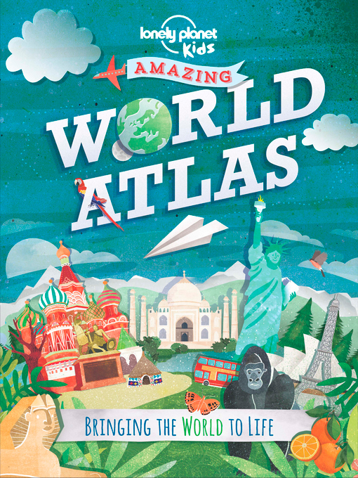 Lonely Planet Kids创作的Amazing World Atlas作品的详细信息 - 可供借阅